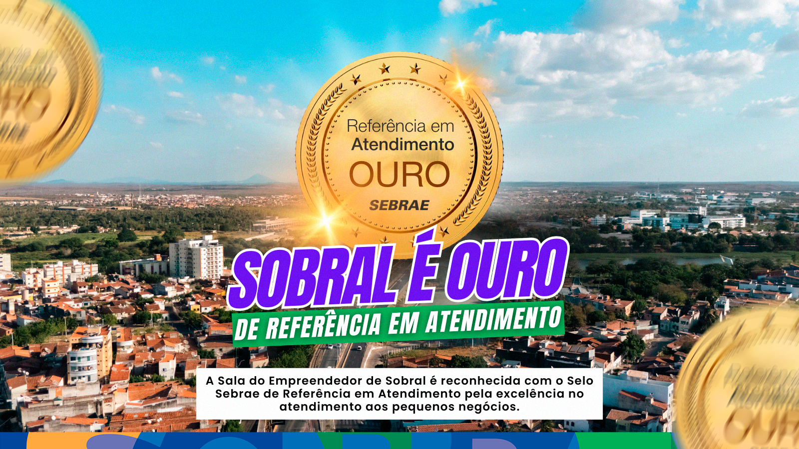 Sobral conquistou Selo Ouro 2025 de referência em atendimento do SEBRAE