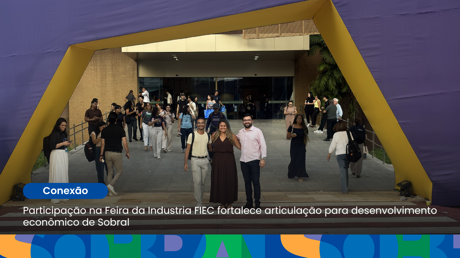 Participação na Feira da Industria FIEC fortalece articulação para desenvolvi...