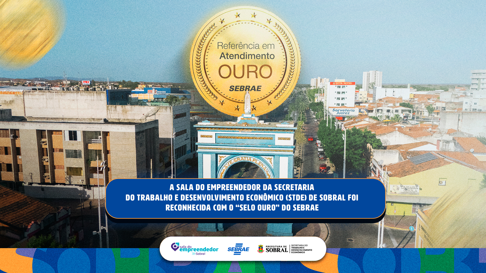 Prefeitura de Sobral conquista Selo Ouro Sebrae de Referência em Atendimento ...