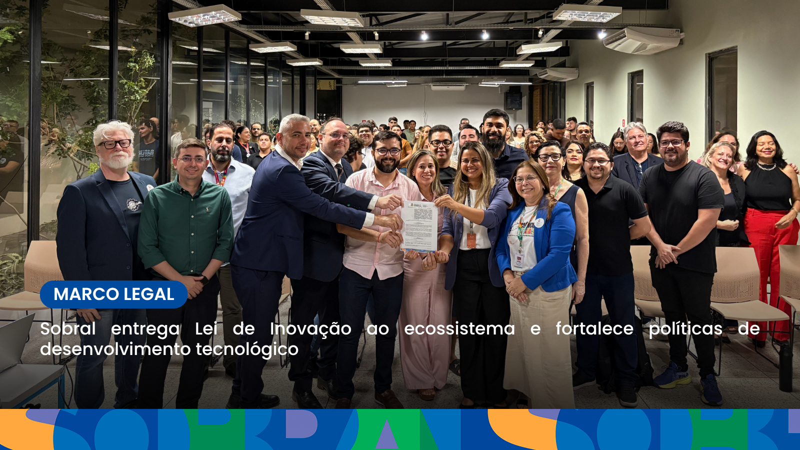 Sobral entrega Lei de Inovação ao ecossistema e fortalece políticas de desenv...